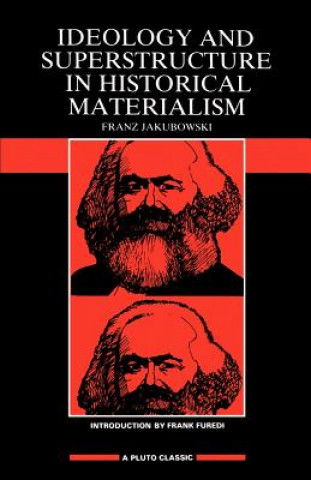Kniha Ideology and Superstructure in Historical Materialism Franz Jakubowski
