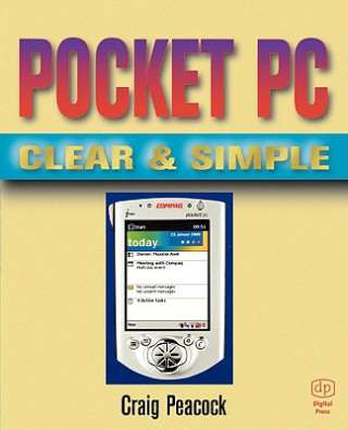 Könyv Pocket PC Clear and Simple Craig Peacock