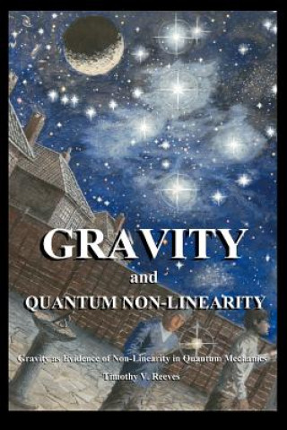 Buch Gravity and Quantum Non-Linearity Reeves