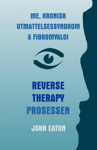 Könyv Me, Kronisk Utmattelsessyndrom & Fibromyalgi - Reverse Therapy Prosessen Eaton