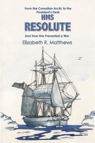 Könyv HMS "Resolute" Elizabeth Matthews