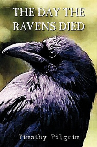 Carte Day the Ravens Died Timothy Pilgrim