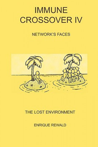 Kniha Immune Crossover IV - Network Faces - The Lost Environment Pablo Alejandro Sanchez