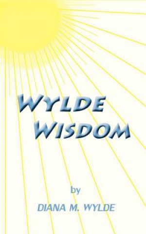 Kniha Wylde Wisdom Diana M Wylde