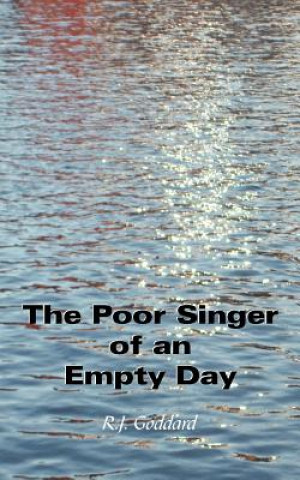 Kniha Poor Singer of an Empty Day Goddard