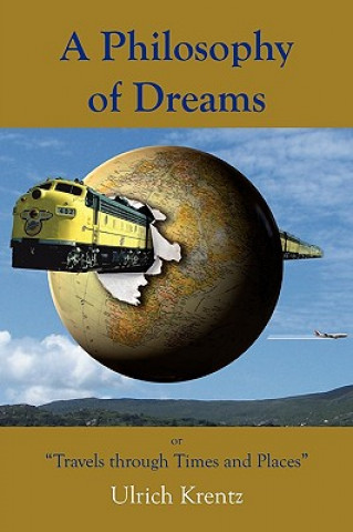 Knjiga Philosophy of Dreams or Travels Through Times and Places Ulrich Krentz