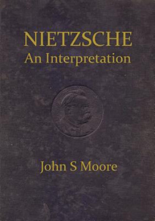Libro Nietzsche an Interpretation John S Moore