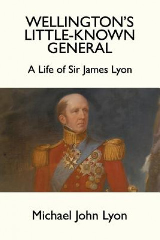 Carte Wellington's Little-Known General Michael John Lyon