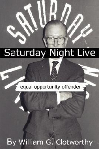 Kniha Saturday Night Live William G Clotworthy