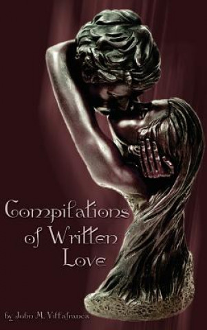 Kniha Compilations of Written Love John M Villafranca