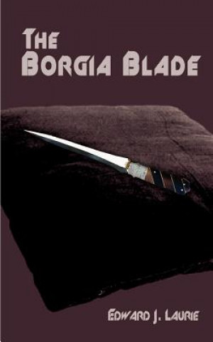 Könyv Borgia Blade Edward J Laurie