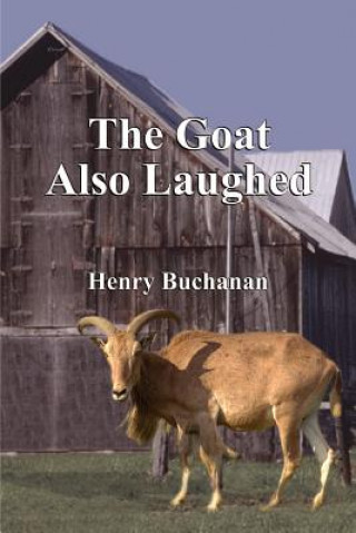 Kniha Goat Also Laughed Henry A Buchanan