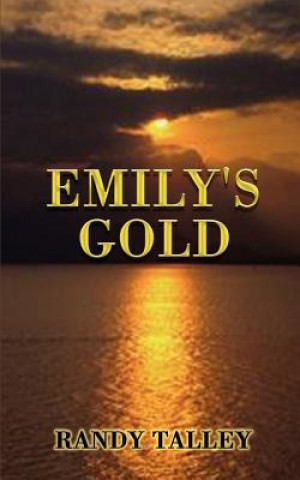 Kniha Emily's Gold Randy Talley