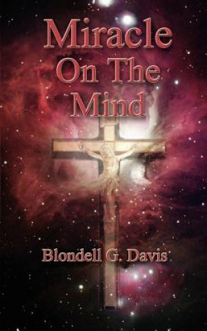 Kniha Miracle on the Mind Blondell G Davis