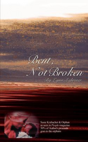 Книга Bent, Not Broken Lynn Schriner