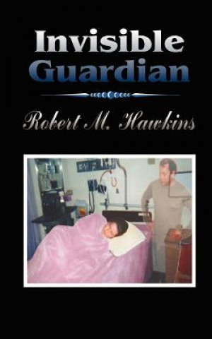 Kniha Invisible Guardian Robert M Hawkins