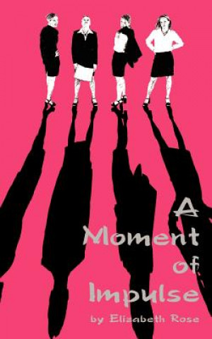 Knjiga Moment of Impulse Elizabeth Rose