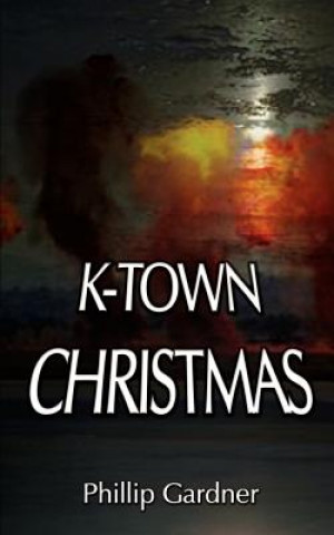 Kniha K-town Christmas Phillip M Gardner