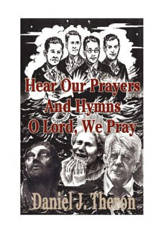 Könyv Hear Our Prayers and Hymns, O Lord, We Pray Theron