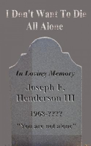 Kniha I Don't Want to Die All Alone Henderson