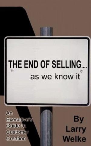 Carte End of Selling...as We Know it Larry Welke