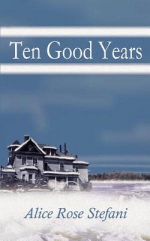 Buch Ten Good Years Alice Rose Stefani