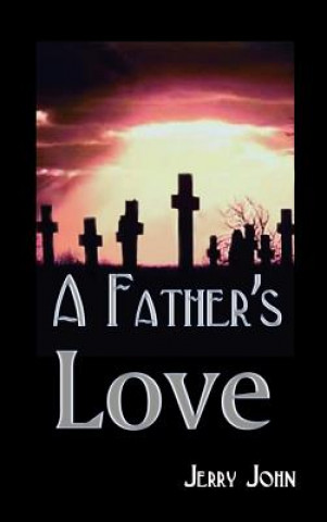Könyv Father's Love Jerry John