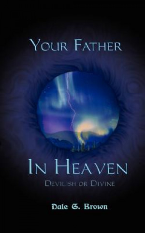 Libro Your Father in Heaven Dale G Brown