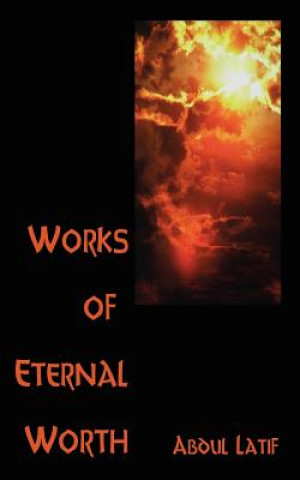 Kniha Works of Eternal Worth Latif