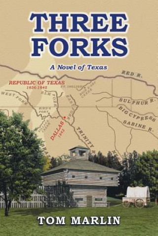 Carte Three Forks - A Novel of Texas Tom Marlin