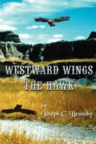 Kniha Westward Wings the Hawk Joseph C Bransby