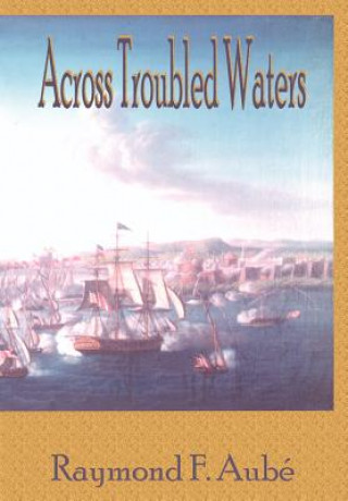 Kniha Across Troubled Waters Raymond F Aubi