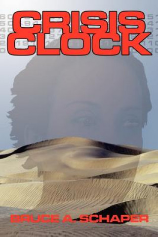 Könyv Crisis Clock Bruce A Schaper