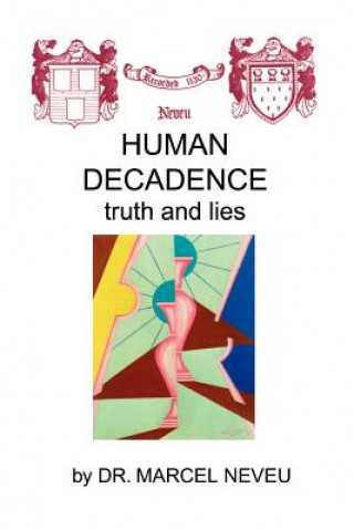 Könyv Human Decadence Dr Marcel Neveu