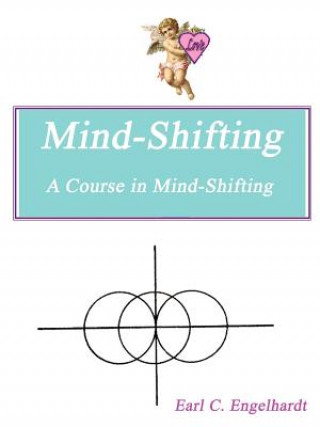 Kniha Mind-shifting Earl C Engelhardt