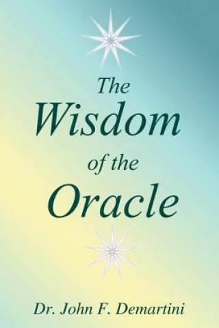 Kniha Wisdom of the Oracle Dr John F Demartini