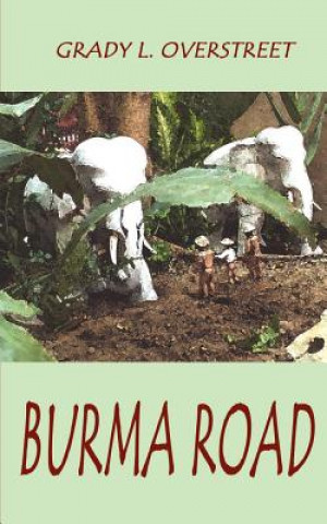 Könyv Burma Road Grady Lee Overstreet
