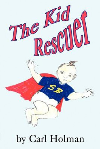 Книга Kid Rescuer Carl Holman