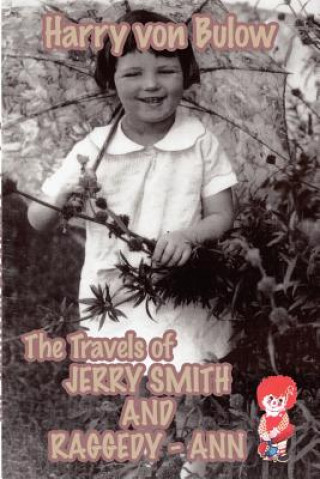 Kniha Travels of Jerry Smith and Raggedy-Ann Harry Von Bulow