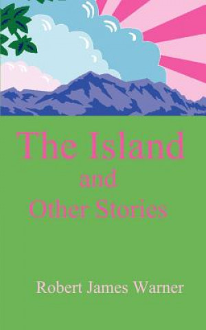 Buch Island and Other Stories Robert James Warner