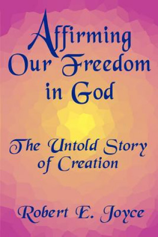 Kniha Affirming Our Freedom in God Joyce