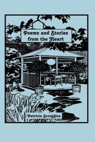 Kniha Poems and Stories from the Heart Patricia Scroggins