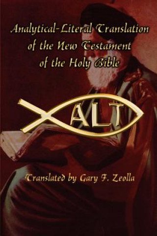 Book Analytical-literal Translation of the New Testament of the Holy Bible Gary F. Zeolla