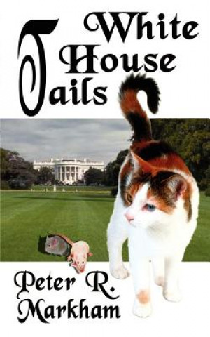 Book White House Tails Peter Markham