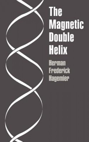 Könyv Magnetic Double Helix, III Herman Frederick Hagemier