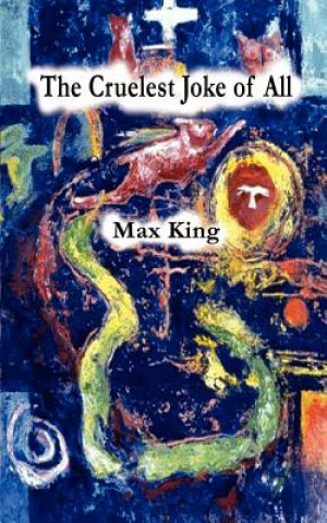 Kniha Cruelest Joke of All Max King