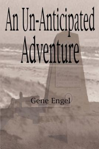 Kniha Un-anticipated Adventure Gene Engel