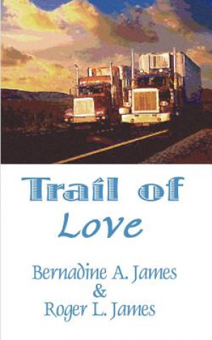 Kniha Trail of Love Roger L James