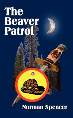 Knjiga Beaver Patrol Norman Spencer