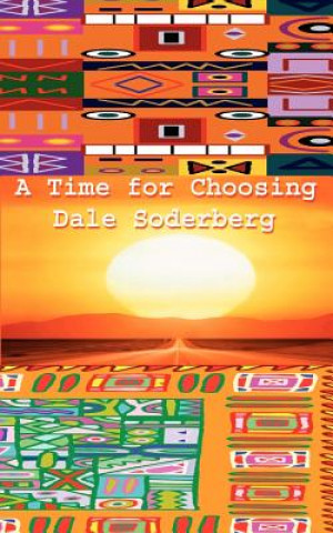 Buch Time for Choosing Dale Soderberg